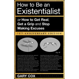 Bloomsbury Publishing PLC How To Be An Existentialist : 10th Anniversary Edition Bloomsbury Publishing PLC How To Be An Existentialist : 10th Anniversary Edition