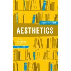 Bloomsbury Publishing PLC Aesthetics: The Key Thinkers Bloomsbury Publishing PLC Aesthetics: The Key Thinkers