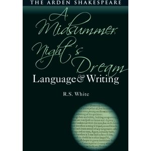 Bloomsbury Publishing PLC A Midsummer Night’s Dream: Language And Writing Bloomsbury Publishing PLC A Midsummer Night’s Dream: Language And Writing