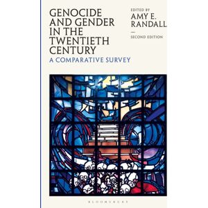 Bloomsbury Publishing PLC Genocide And Gender In The Twentieth Century : A Comparative Survey Bloomsbury Publishing PLC Genocide And Gender In The Twentieth Century : A Comparative Survey