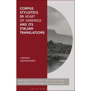 Bloomsbury Publishing PLC Corpus Stylistics In Heart Of Darkness And Its Italian Translations Bloomsbury Publishing PLC Corpus Stylistics In Heart Of Darkness And Its Italian Translations