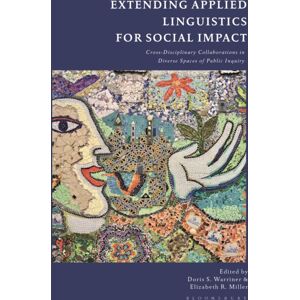 Bloomsbury Publishing PLC Extending Applied Linguistics For Social Impact : Cross-Disciplinary Collaborations In Diverse Spaces Of Public Inquiry Bloomsbury Publishing PLC Extending Applied Linguistics For Social Impact : Cross-Disciplinary Collaborations In Diverse Spaces Of Public Inquiry