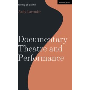 Bloomsbury Publishing PLC Documentary Theatre And Performance Bloomsbury Publishing PLC Documentary Theatre And Performance