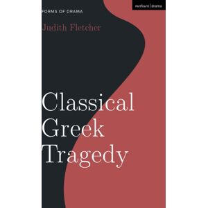 Bloomsbury Publishing PLC Classical Greek Tragedy Bloomsbury Publishing PLC Classical Greek Tragedy