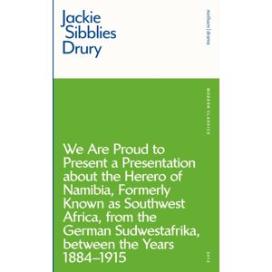 Bloomsbury Publishing PLC We Are Proud To Present A Presentation About The Herero Of Namibia, Formerly Known As Southwest Africa, From The German Sudwestafrika, Between The Years 1884 - 1915 Bloomsbury Publishing PLC We Are Proud To Present A Presentation About The Herero Of Namibia, Formerly Known As Southwest Africa, From The German Sudwestafrika, Between The Years 1884 - 1915