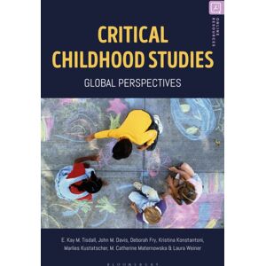 Bloomsbury Publishing PLC Critical Childhood Studies : Global Perspectives Bloomsbury Publishing PLC Critical Childhood Studies : Global Perspectives