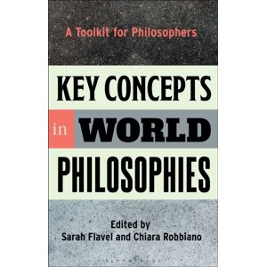 Bloomsbury Publishing PLC Key Concepts In World Philosophies : A Toolkit For Philosophers Bloomsbury Publishing PLC Key Concepts In World Philosophies : A Toolkit For Philosophers