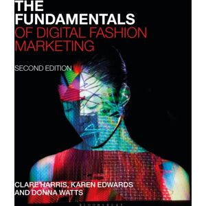 Bloomsbury Publishing PLC The Fundamentals Of Digital Fashion Marketing Bloomsbury Publishing PLC The Fundamentals Of Digital Fashion Marketing