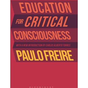 Bloomsbury Publishing PLC Education For Critical Consciousness Bloomsbury Publishing PLC Education For Critical Consciousness