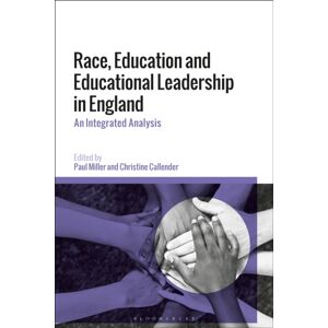 Bloomsbury Publishing PLC Race, Education And Educational Leadership In England : An Integrated Analysis Bloomsbury Publishing PLC Race, Education And Educational Leadership In England : An Integrated Analysis