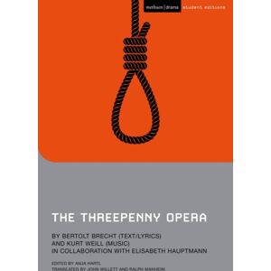Bloomsbury Publishing PLC The Threepenny Opera Bloomsbury Publishing PLC The Threepenny Opera