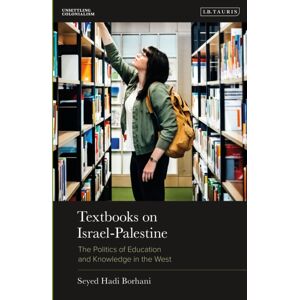 Bloomsbury Academic Textbooks On Israel-Palestine : The Politics Of Education And Knowledge In The West Bloomsbury Academic Textbooks On Israel-Palestine : The Politics Of Education And Knowledge In The West