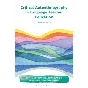 Bloomsbury Publishing PLC Critical Autoethnography In Language Teacher Education Bloomsbury Publishing PLC Critical Autoethnography In Language Teacher Education
