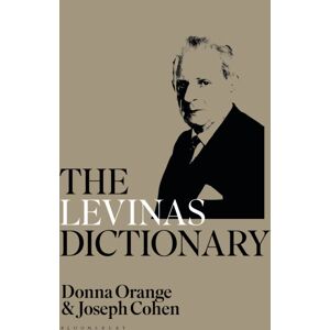 Bloomsbury Publishing PLC The Levinas Dictionary Bloomsbury Publishing PLC The Levinas Dictionary