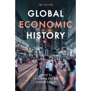 Bloomsbury Publishing PLC Global Economic History Bloomsbury Publishing PLC Global Economic History