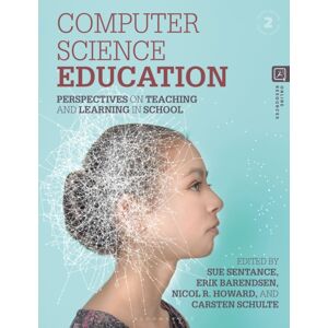 Bloomsbury Publishing PLC Computer Science Education : Perspectives On Teaching And Learning In School Bloomsbury Publishing PLC Computer Science Education : Perspectives On Teaching And Learning In School