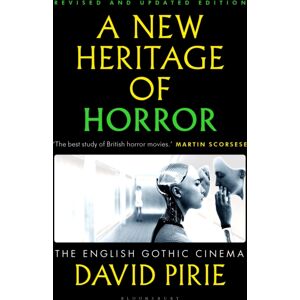 Bloomsbury Publishing PLC A Heritage Of Horror : The English Gothic Cinema Bloomsbury Publishing PLC A Heritage Of Horror : The English Gothic Cinema