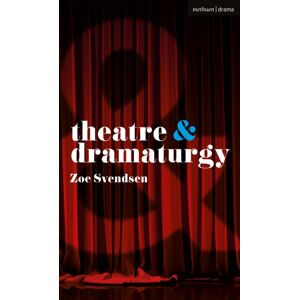Bloomsbury Publishing PLC Theatre And Dramaturgy Bloomsbury Publishing PLC Theatre And Dramaturgy
