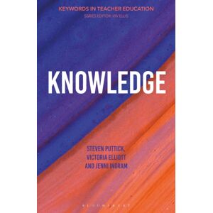 Bloomsbury Publishing PLC Knowledge : Keywords In Teacher Education Bloomsbury Publishing PLC Knowledge : Keywords In Teacher Education