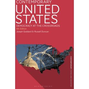 Bloomsbury Publishing PLC Contemporary United States : Democracy At The Crossroads Bloomsbury Publishing PLC Contemporary United States : Democracy At The Crossroads