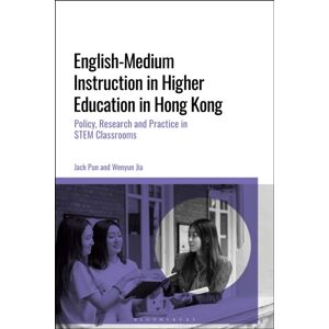 Bloomsbury Publishing PLC English-Medium Instruction In Higher Education In Hong Kong : Policy, Research And Practice In Stem Classrooms Bloomsbury Publishing PLC English-Medium Instruction In Higher Education In Hong Kong : Policy, Research And Practice In Stem Classrooms