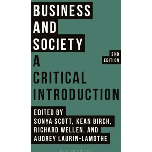 Bloomsbury Publishing PLC Business And Society : A Critical Introduction Bloomsbury Publishing PLC Business And Society : A Critical Introduction