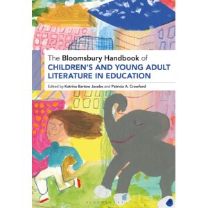 Bloomsbury Publishing PLC The Bloomsbury Handbook Of Children’s And Young Adult Literature In Education Bloomsbury Publishing PLC The Bloomsbury Handbook Of Children’s And Young Adult Literature In Education