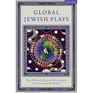 Bloomsbury Publishing PLC Global Jewish Plays: Five Works By Jewish Playwrights From Around The World : Extinct; Heartlines; The Kahena Berber Queen; Papa’gina; A People Bloomsbury Publishing PLC Global Jewish Plays: Five Works By Jewish Playwrights From Around The World : Extinct; Heartlines; The Kahena Berber Queen; Papa’gina; A People