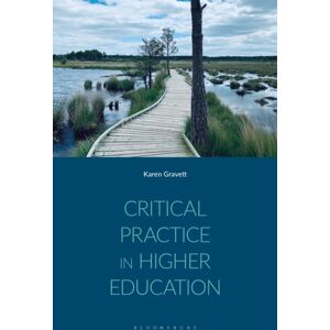 Bloomsbury Publishing PLC Critical Practice In Higher Education Bloomsbury Publishing PLC Critical Practice In Higher Education