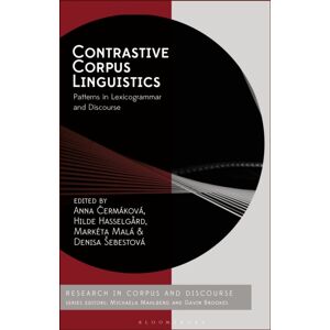 Bloomsbury Publishing PLC Contrastive Corpus Linguistics : Patterns In Lexicogrammar And Discourse Bloomsbury Publishing PLC Contrastive Corpus Linguistics : Patterns In Lexicogrammar And Discourse