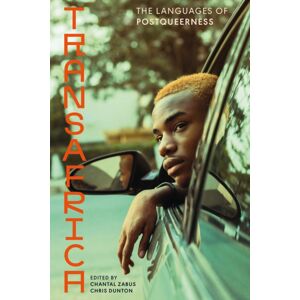 Bloomsbury Publishing PLC Transafrica : The Languages Of Postqueerness Bloomsbury Publishing PLC Transafrica : The Languages Of Postqueerness