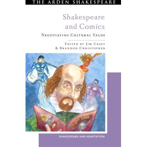 Bloomsbury Publishing PLC Shakespeare And Comics : Negotiating Cultural Bloomsbury Publishing PLC Shakespeare And Comics : Negotiating Cultural
