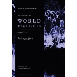 Bloomsbury Publishing PLC Bloomsbury World Englishes Volume 3: Pedagogies Bloomsbury Publishing PLC Bloomsbury World Englishes Volume 3: Pedagogies