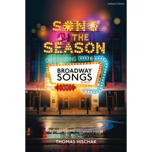 Bloomsbury Publishing PLC Song Of The Season : Outstanding Broadway Songs Since 1891 Bloomsbury Publishing PLC Song Of The Season : Outstanding Broadway Songs Since 1891