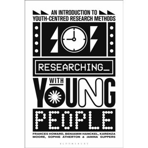Bloomsbury Publishing PLC Researching With Young People : An Introduction To Youth-Centred Research Methods Bloomsbury Publishing PLC Researching With Young People : An Introduction To Youth-Centred Research Methods