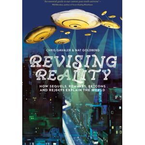 Bloomsbury Publishing PLC Revising Reality : How Sequels, Remakes, Retcons, And Rejects Explain The World Bloomsbury Publishing PLC Revising Reality : How Sequels, Remakes, Retcons, And Rejects Explain The World