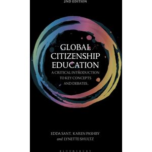 Bloomsbury Publishing PLC Global Citizenship Education : A Critical Introduction To Key Concepts And Debates Bloomsbury Publishing PLC Global Citizenship Education : A Critical Introduction To Key Concepts And Debates