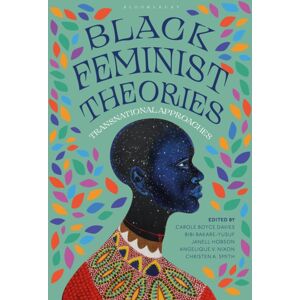 Bloomsbury Publishing PLC Black Feminist Theories : Transnational Approaches Bloomsbury Publishing PLC Black Feminist Theories : Transnational Approaches
