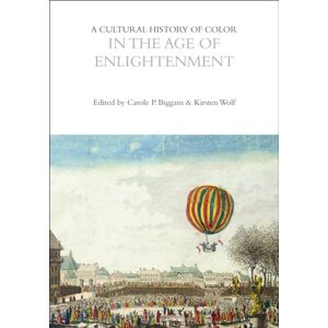 Bloomsbury Publishing PLC A Cultural History Of Color In The Age Of Enlightenment Bloomsbury Publishing PLC A Cultural History Of Color In The Age Of Enlightenment