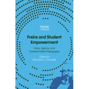 Bloomsbury Publishing PLC Freire And Student Empowerment Bloomsbury Publishing PLC Freire And Student Empowerment