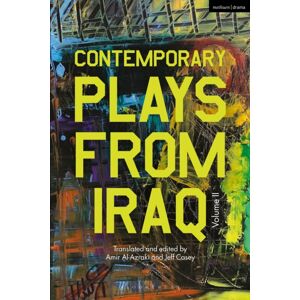 Bloomsbury Publishing PLC Contemporary Plays From Iraq : Volume Ii Bloomsbury Publishing PLC Contemporary Plays From Iraq : Volume Ii