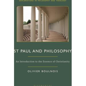 Bloomsbury Publishing PLC St Paul And Philosophy : An Introduction To The Essence Of Christianity Bloomsbury Publishing PLC St Paul And Philosophy : An Introduction To The Essence Of Christianity