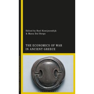 Bloomsbury Publishing PLC The Economics Of War In Ancient Greece Bloomsbury Publishing PLC The Economics Of War In Ancient Greece