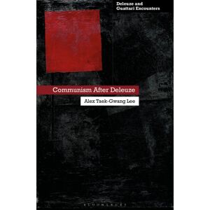 Bloomsbury Publishing PLC Communism After Deleuze Bloomsbury Publishing PLC Communism After Deleuze