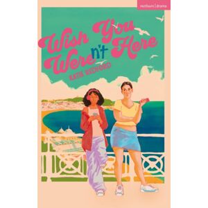 Bloomsbury Publishing PLC Wish You Weren'T Here Bloomsbury Publishing PLC Wish You Weren'T Here