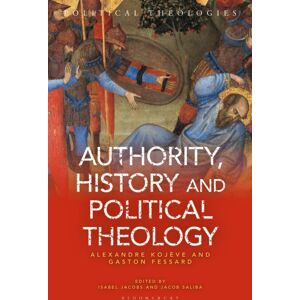 Bloomsbury Publishing PLC Authority, History And Political Theology Bloomsbury Publishing PLC Authority, History And Political Theology