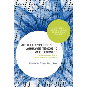 Bloomsbury Publishing PLC Virtual Synchronous Language Teaching And Learning : The Frontier In Language Acquisition Bloomsbury Publishing PLC Virtual Synchronous Language Teaching And Learning : The Frontier In Language Acquisition
