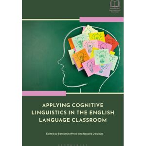 Bloomsbury Publishing PLC Applying Cognitive Linguistics In The English Language Classroom Bloomsbury Publishing PLC Applying Cognitive Linguistics In The English Language Classroom