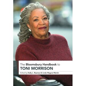 Bloomsbury Publishing PLC The Bloomsbury Handbook To Toni Morrison Bloomsbury Publishing PLC The Bloomsbury Handbook To Toni Morrison