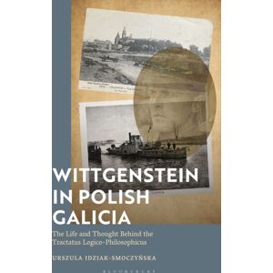 Bloomsbury Publishing PLC Wittgenstein In Polish Galicia : The Life And Thought Behind The Tractatus Logico-Philosophicus Bloomsbury Publishing PLC Wittgenstein In Polish Galicia : The Life And Thought Behind The Tractatus Logico-Philosophicus